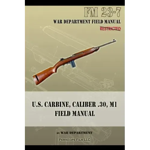 U.S. Carbine, Caliber .30, M1 Field Manual: FM 23-7
