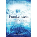 Frankenstein or the Modern Prometheus (Annotated)