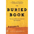 The Buried Book: The Loss and Rediscovery of the Great Epic of Gilgamesh