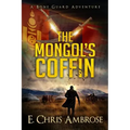 The Mongol's Coffin: A Bone Guard Adventure