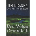 Dead, Without a Stone to Tell It: Abbott and Lowell Forensic Mysteries Book One