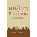 The Elements of Building: A Business Handbook for Residential Builders & Tradesmen