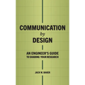 Communication by Design: An Engineer's Guide to Sharing Your Research