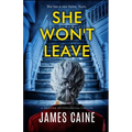 She Won't Leave: A gripping psychological thriller