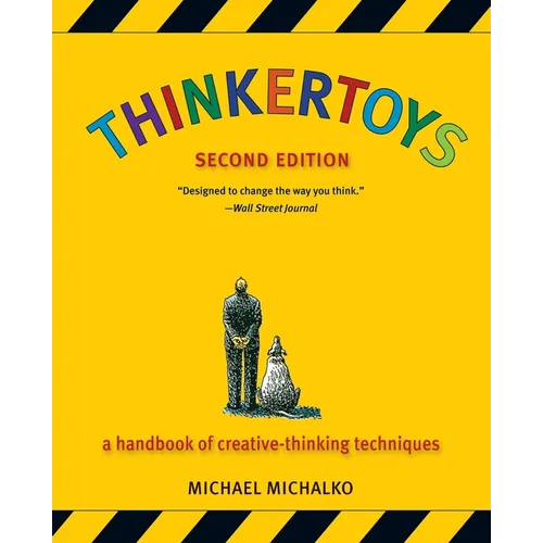 Thinkertoys: A Handbook of Creative-Thinking Techniques
