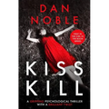 Kiss Kill: A gripping psychological thriller with a brilliant twist