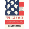 Fearless Women: Feminist Patriots from Abigail Adams to Beyoncé