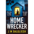 Homewrecker: An Utterly Gripping Psychological Thriller with a Gasp Out-Loud Twist