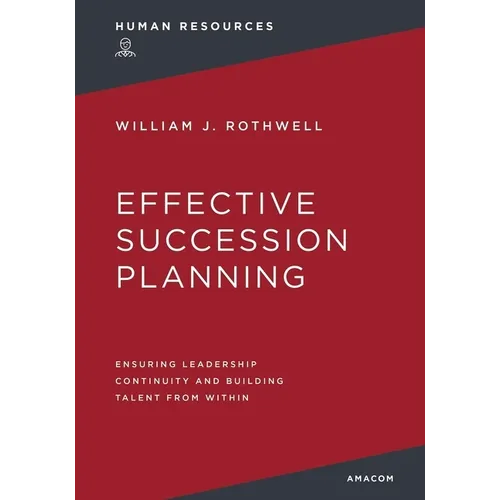 Effective Succession Planning: Ensuring Leadership Continuity and Building Talent from Within
