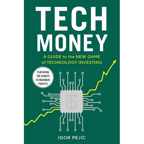 Tech Money: A Guide to the New Game of Technology Investing