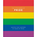 Little Book of Pride: Quotes That Inspired 50 Years of Pride