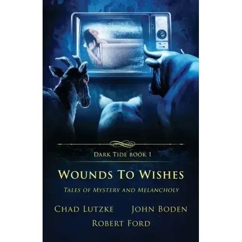 Wounds to Wishes: Tales of Mystery and Melancholy