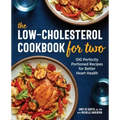 The Low-Cholesterol Cookbook for Two: 100 Perfectly Portioned Recipes for Better Heart Health
