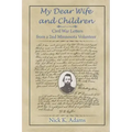 My Dear Wife and Children: Civil War Letters from a 2nd Minnesota Volunteer