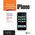 How to Do Everything with Your iPhone