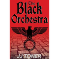 The Black Orchestra: A WW2 Spy Story
