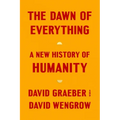 The Dawn of Everything: A New History of Humanity