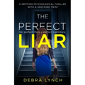 The Perfect Liar: A gripping psychological thriller with a shocking twist