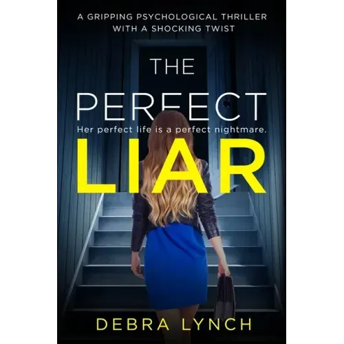 The Perfect Liar: A gripping psychological thriller with a shocking twist