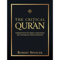 The Critical Qur'an: Explained from Key Islamic Commentaries and Contemporary Historical Research