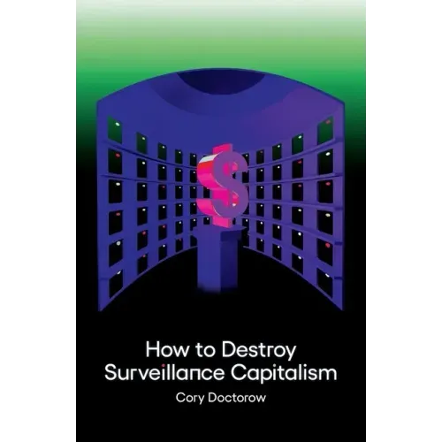 How to Destroy Surveillance Capitalism