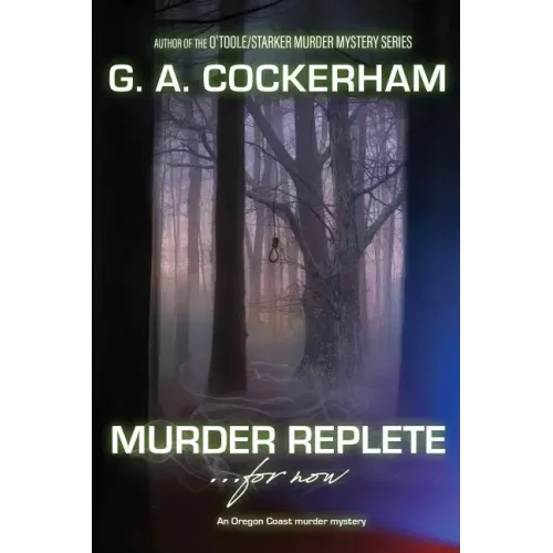 MURDER REPLETE...for now: An Oregon Coast murder mystery