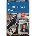 No Turning Back: A Witness to Mercy, 10th Anniversary Edition