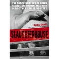Slaughterhouse: The Shocking Story of Greed, Neglect, And Inhumane Treatment Inside the U.S. Meat Industry