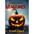 Double Crossed: Vengeance