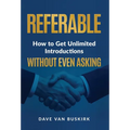 Referable: How to Get Unlimited Introductions Without Even Asking