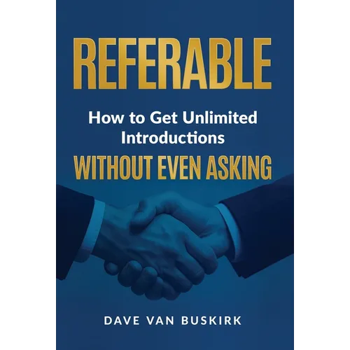 Referable: How to Get Unlimited Introductions Without Even Asking
