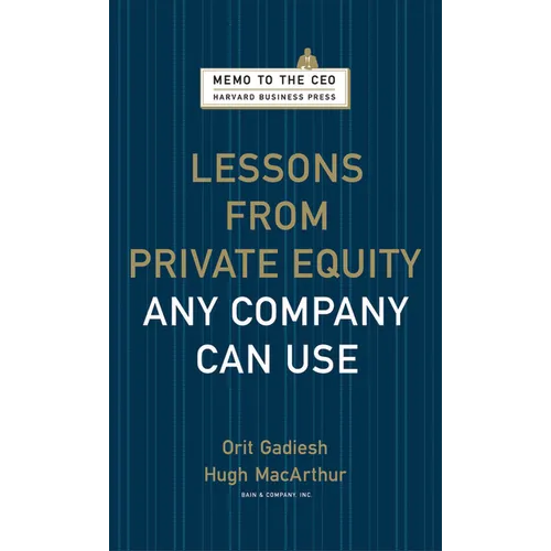 Lessons from Private Equity Any Company Can Use