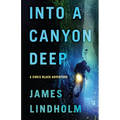 Into a Canyon Deep: A Chris Black Adventure