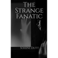The Strange Fanatic: finding the missing puzzle