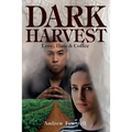 Dark Harvest: Love, Hate & Coffee