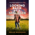 Looking Back at a Stranger: Two chaotic, secretive lives collide with unpredictatable results