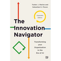 The Innovation Navigator: Transforming Your Organization in the Era of AI