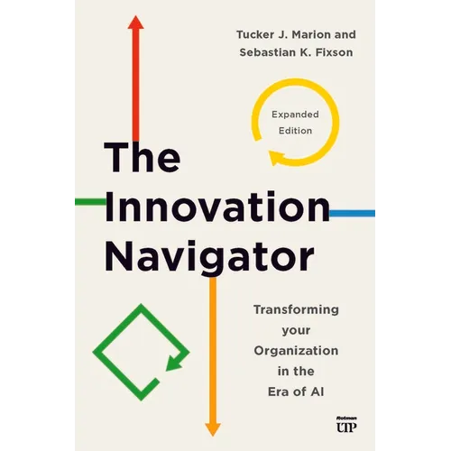 The Innovation Navigator: Transforming Your Organization in the Era of AI