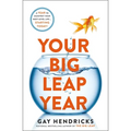 Your Big Leap Year: A Year to Manifest Your Next-Level Life...Starting Today!