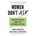 Women Don't Ask: Negotiation and the Gender Divide