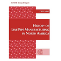History of Line Pipe Manufacturing in North America
