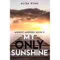 My Only Sunshine: Midwest Murders: Book 2