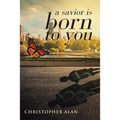 A savior is born to you