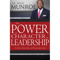 The Power of Character in Leadership: How Values, Morals, Ethics, and Principles Affect Leaders