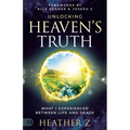 Unlocking Heaven's Truth: What I Experienced Between Life and Death