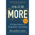 Ask for More: 10 Questions to Negotiate Anything
