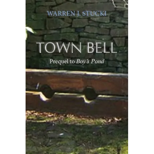 Town Bell: A Novel, Prequel to Boy's Pond