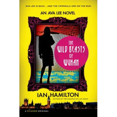 The Wild Beasts of Wuhan: An Ava Lee Novel