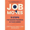 Job Moves: 9 Steps for Making Progress in Your Career