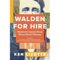 Walden for Hire: Business Lessons from Henry David Thoreau